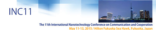 第11回国際ナノテクノロジー会議（INC11）が福岡で開催。